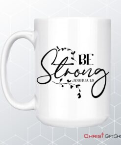 Joshua 19 Be Strong Coffee Mug