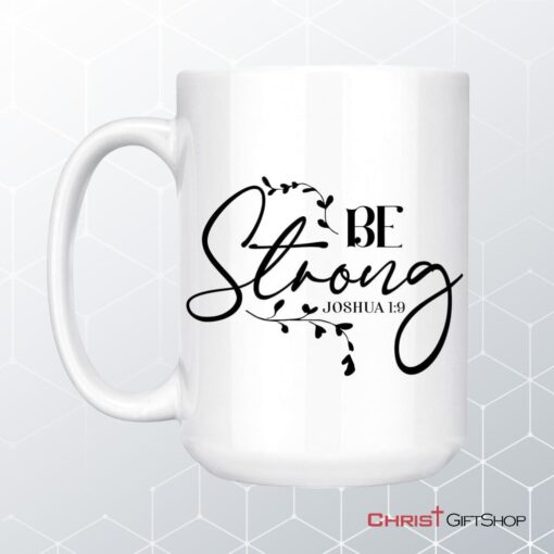 Joshua 19 Be Strong Coffee Mug