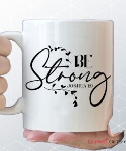 Joshua 19 Be Strong Coffee Mug