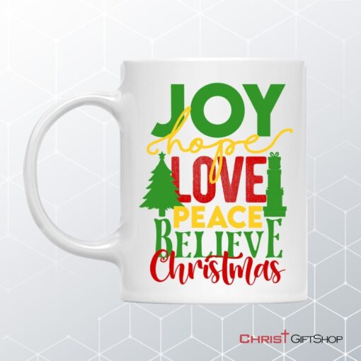 Joy Hope Love Peace Believe Christmas Coffee Mug