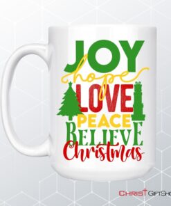 Joy Hope Love Peace Believe Christmas Coffee Mug