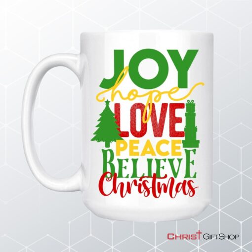 Joy Hope Love Peace Believe Christmas Coffee Mug