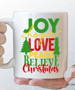 Joy Hope Love Peace Believe Christmas Coffee Mug