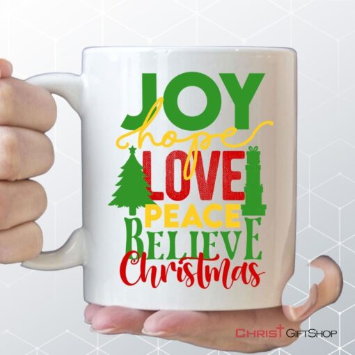 Joy Hope Love Peace Believe Christmas Coffee Mug