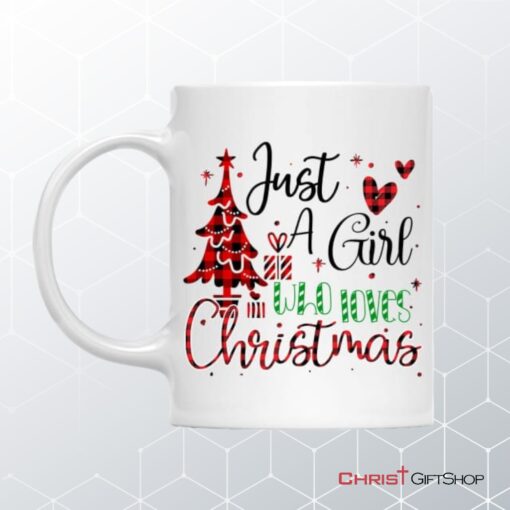 Just A Girl Who Loves Christmas Christian Coffee Mug