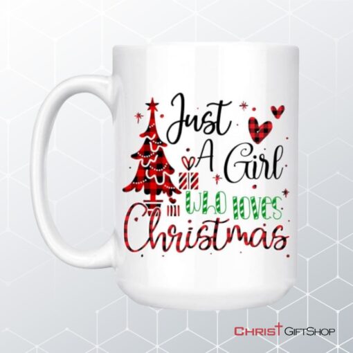 Just A Girl Who Loves Christmas Christian Coffee Mug