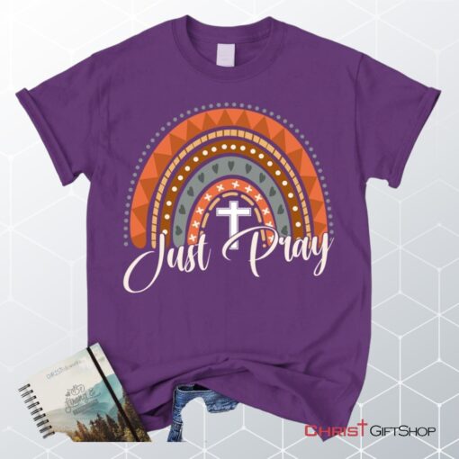 Just Pray Shirt Just Pray Boho Rainbow Christian Unisex T Shirt, Sweatshirt, Hoodie