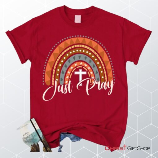 Just Pray Shirt Just Pray Boho Rainbow Christian Unisex T Shirt, Sweatshirt, Hoodie