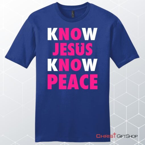 Know Jesus Know Peace Men's Christian Unisex T Shirt, Sweatshirt, Hoodie