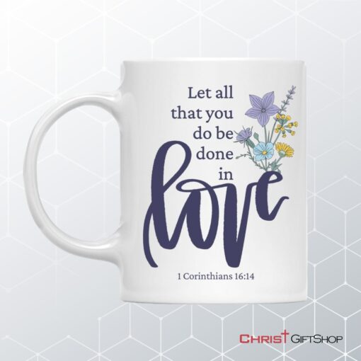 Let All That You Do Be Done In Love, Wildflowers Bible Verse Mug