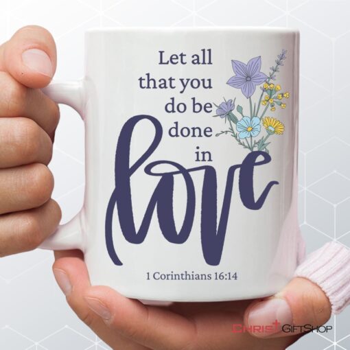 Let All That You Do Be Done In Love, Wildflowers Bible Verse Mug