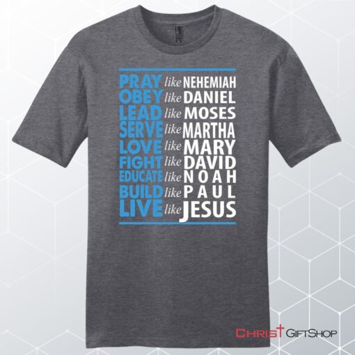 Live Like Jesus Mens Unisex T Shirt, Sweatshirt, Hoodie