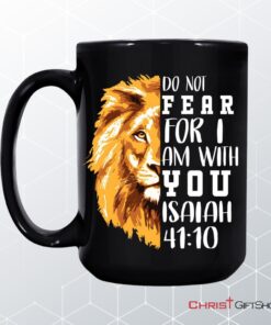 Lion Of Judah, Do Not Fear For I Am With You Coffee Ceramic Mug