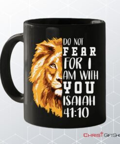 Lion Of Judah, Do Not Fear For I Am With You Coffee Ceramic Mug