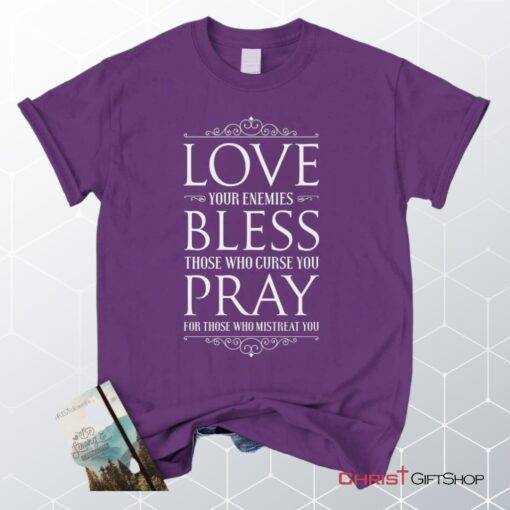 Love Bless Pray Christian Unisex T Shirt, Sweatshirt, Hoodie