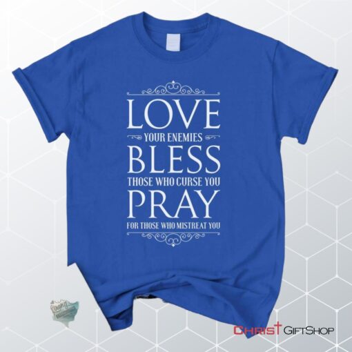 Love Bless Pray Christian Unisex T Shirt, Sweatshirt, Hoodie