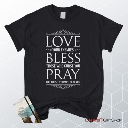 Love Bless Pray Christian Unisex T Shirt, Sweatshirt, Hoodie