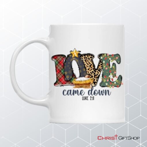 Love Came Down Luke 211 Christmas Coffee Mug