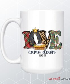 Love Came Down Luke 211 Christmas Coffee Mug