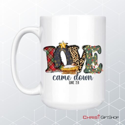 Love Came Down Luke 211 Christmas Coffee Mug