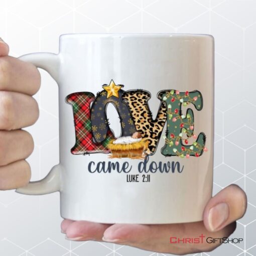 Love Came Down Luke 211 Christmas Coffee Mug