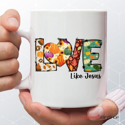 Love Like Jesus, Fall Thanksgiving, Christian Coffee Mug