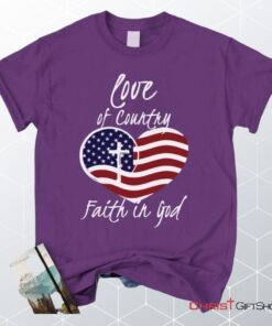 Love Of Country Faith In God Christian Unisex T Shirt, Sweatshirt, Hoodie