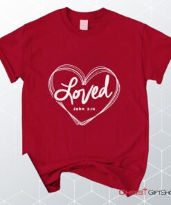 Loved John 316 Unisex T Shirt, Sweatshirt, Hoodie