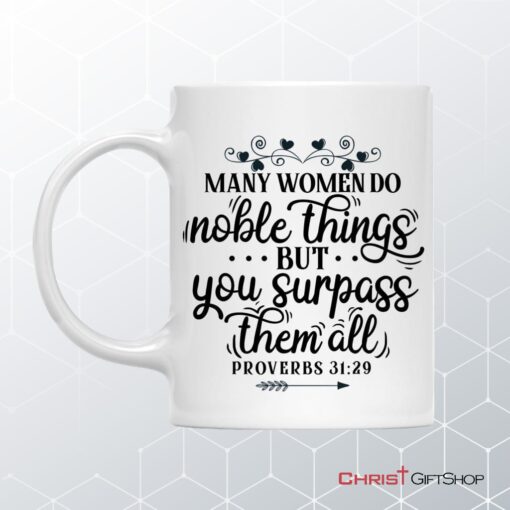 Many Women Do Noble Things Proverbs 3129 Custom Coffee Mug