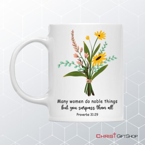 Many Women Do Noble Things, But You Surpass Them All Proverbs 3129 Coffee Mug