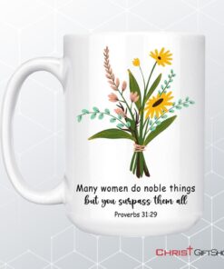 Many Women Do Noble Things, But You Surpass Them All Proverbs 3129 Coffee Mug