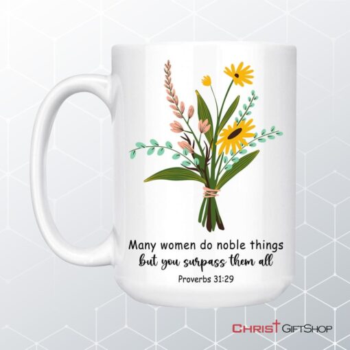 Many Women Do Noble Things, But You Surpass Them All Proverbs 3129 Coffee Mug