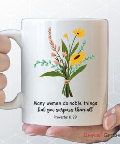 Many Women Do Noble Things, But You Surpass Them All Proverbs 3129 Coffee Mug