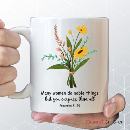 Many Women Do Noble Things, But You Surpass Them All Proverbs 3129 Coffee Mug