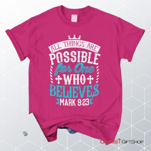 Mark 923 All Things Are Possible For Believers, Bible Verse Unisex Shirt, Hoodie