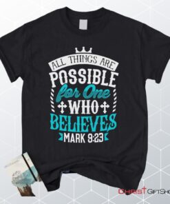 Mark 923 All Things Are Possible For Believers, Bible Verse Unisex Shirt, Hoodie