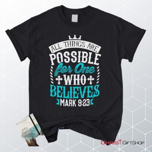 Mark 923 All Things Are Possible For Believers, Bible Verse Unisex Shirt, Hoodie