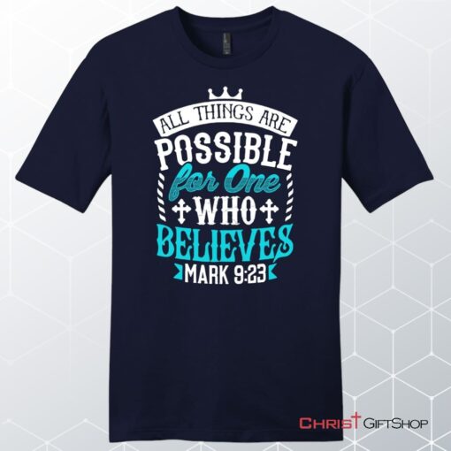 Mark 923 All Things Are Possible For Believers, Bible Verse Unisex T Shirt, Sweatshirt, Hoodie, Sweatshirt, Hoodie