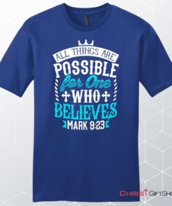 Mark 923 All Things Are Possible For Believers, Bible Verse Unisex T Shirt, Sweatshirt, Hoodie, Sweatshirt, Hoodie