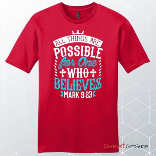 Mark 923 All Things Are Possible For Believers, Bible Verse Unisex T Shirt, Sweatshirt, Hoodie, Sweatshirt, Hoodie