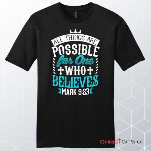 Mark 923 All Things Are Possible For Believers, Bible Verse Unisex T Shirt, Sweatshirt, Hoodie, Sweatshirt, Hoodie