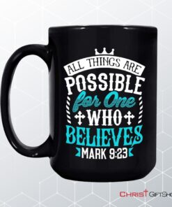 Mark 923 All Things Are Possible For Believers, Bible Verse, Christian Coffee Mug