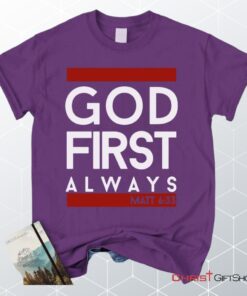 Matthew 633 God First Always, Bible Verse Unisex Shirt, Hoodie