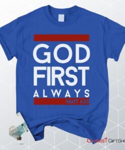 Matthew 633 God First Always, Bible Verse Unisex Shirt, Hoodie