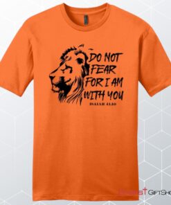 Men’s Christian Unisex T Shirt, Sweatshirt, Hoodie, Lion Of Judah, Do Not Fear For I Am With You