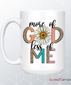 More Of God Less Of Me, Daisy, Coffee Mug