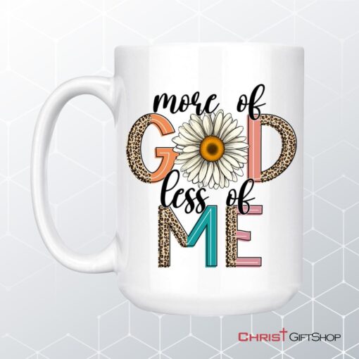 More Of God Less Of Me, Daisy, Coffee Mug