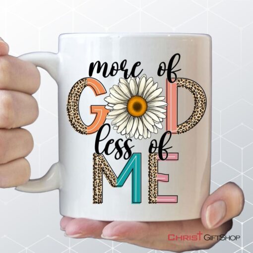 More Of God Less Of Me, Daisy, Coffee Mug