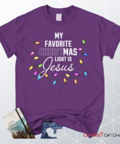 My Favorite Christmas Light Is Jesus Christian Unisex T Shirt, Sweatshirt, Hoodie