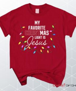 My Favorite Christmas Light Is Jesus Christian Unisex T Shirt, Sweatshirt, Hoodie